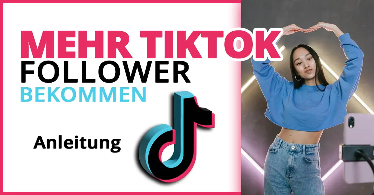 mehr tiktok follower bekommen anleitung